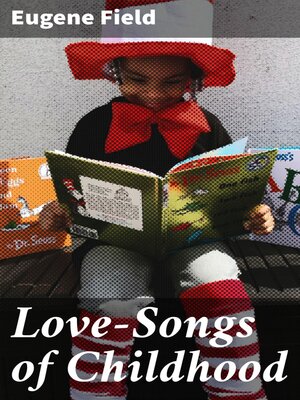 cover image of Love-Songs of Childhood